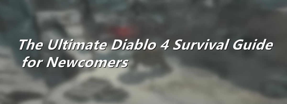 the-ultimate-diablo-4-survival-guide-for-newcomers